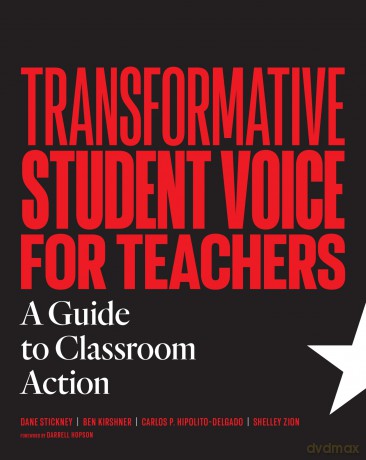 Transformative Student Voice for Teachers: A Guide to Classroom Action - Dane Stickney [KSIĄŻKA]