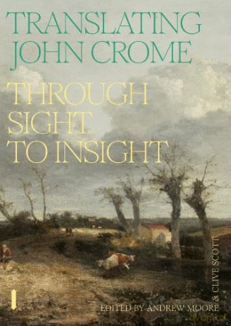 Translating John Crome: Through Sight to Insight - Andrew Moore [KSIĄŻKA]