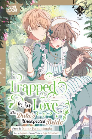 Trapped By His Love: The Duke's Unexpected Bride, Volume 3 - Kotoko [KOMIKS]