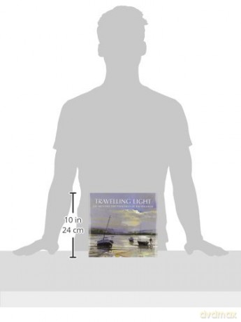 Travelling Light: The Sketches and Paintings of Ray Balkwill - Ray Balkwill [KSIĄŻKA]