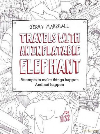 Travels with an Inflatable Elephant: Attempts to Make Things Happen and Not Happen - Jerry Marshall [KSIĄŻKA]