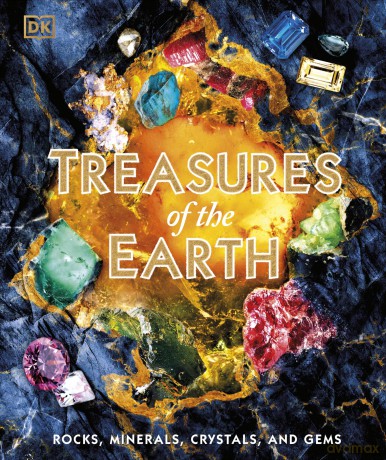 Treasures of the Earth: Rocks, Minerals, Crystals, and Gems - DK [KSIĄŻKA]