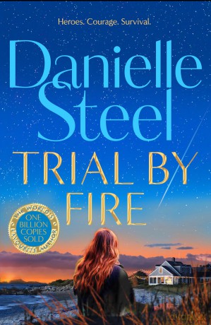 Trial by Fire: A powerful, romantic story about finding the courage to love again - Danielle Steel [KSIĄŻKA]