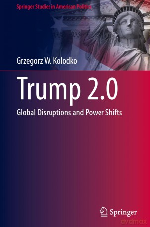 Trump 2.0: Global Disruptions and Power Shifts - Grzegorz W. Kolodko [KSIĄŻKA]