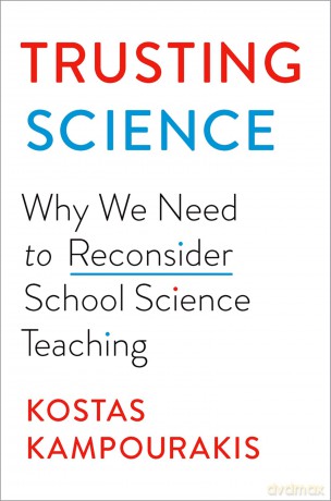 Trusting Science: Why We Need to Reconsider School Science Teaching - Kostas Kampourakis [KSIĄŻKA]
