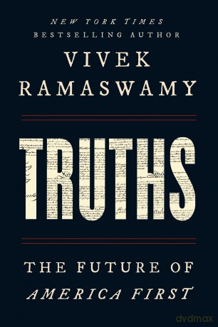 Truths: The Future of America First - Vivek Ramaswamy [KSIĄŻKA]