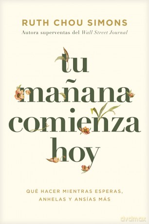 Tu ma ana comienza hoy: Qué Hacer Mientras Esperas, Anhelas Y Ansías Más - Ruth Chou Simons [KSIĄŻKA]