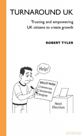 Turnaround UK: Trusting and empowering UK citizens to create growth - Robert Tyler [KSIĄŻKA]