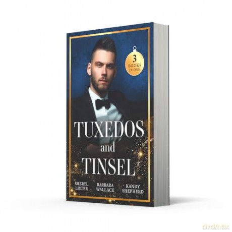 Tuxedos And Tinsel: Don't miss this band-new glamourous Christmas anthology! Perfect for fans of holiday parties, fake relationships and opposites attract in 2025! - Sheryl Lister [KSIĄŻKA]
