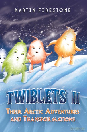 Twiblets II - Their Arctic Adventures and Transformations - Martin Firestone [KSIĄŻKA]