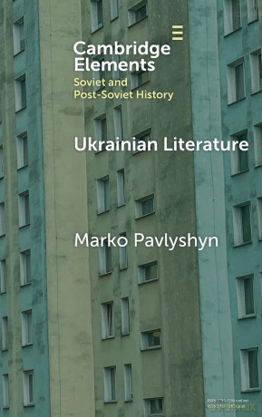 Ukrainian Literature: A Wartime Guide for Anglophone Readers - Marko Pavlyshyn [KSIĄŻKA]