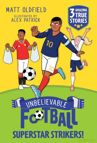 Unbelievable Football Short Colour Stories: Superstar Strikers! - Matt Oldfield [KSIĄŻKA]