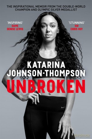 Unbroken: The inspirational memoir from the double-world champion and Olympic silver medallist - Katarina Johnson-Thompson [KSIĄŻKA]