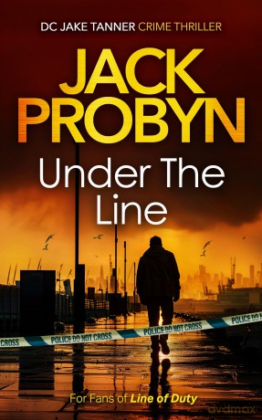 Under the Line: a gripping British detective crime thriller: 3 - Jack Probyn [KSIĄŻKA]