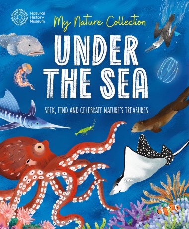 Under the Sea: Seek, find and celebrate nature's treasures with the Natural History Museum - Cameron Menzies [KSIĄŻKA]