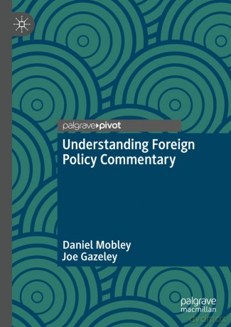 Understanding Foreign Policy Commentary - Daniel Mobley [KSIĄŻKA]