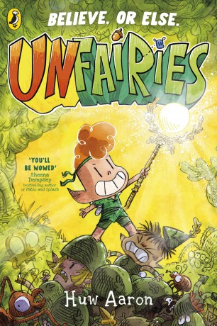 Unfairies: A bestselling graphic novel series where the battles are mighty - but miniature: 1 - Huw Aaron [KSIĄŻKA]