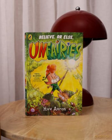 Unfairies: A bestselling graphic novel series where the battles are mighty - but miniature: 1 - Huw Aaron [KSIĄŻKA]