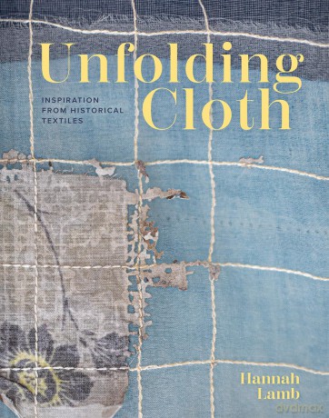 Unfolding Cloth: Inspiration from Historical Textiles - Hannah Lamb [KSIĄŻKA]