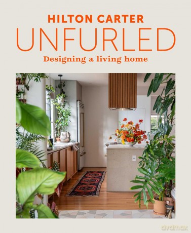 Unfurled: Designing a Living Home - Hilton Carter [KSIĄŻKA]