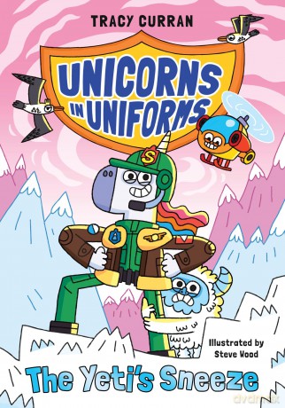 Unicorn in Uniforms 2: The Yeti's Sneeze: Unicorns in Uniforms #2 - Tracy Curran [KSIĄŻKA]