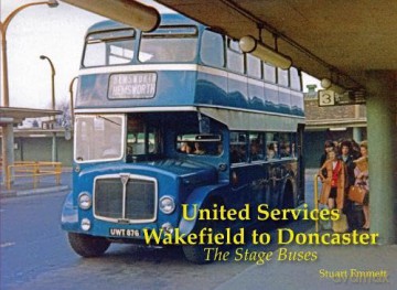 United Services, Wakefield to Doncaster: The Stage Buses - Stuart Emmett [KSIĄŻKA]