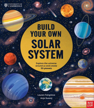 University of Cambridge: Build Your Own Solar System - Lauren Fairgrieve [KSIĄŻKA]