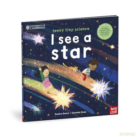 University of Cambridge: Teeny Tiny Science: I See a Star: A book about the life-cycle of a star - Saskia Gwinn [KSIĄŻKA]
