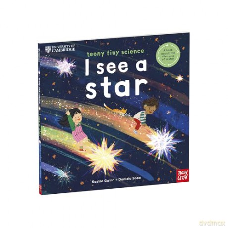 University of Cambridge: Teeny Tiny Science: I See a Star: A book about the life-cycle of a star - Saskia Gwinn [KSIĄŻKA]