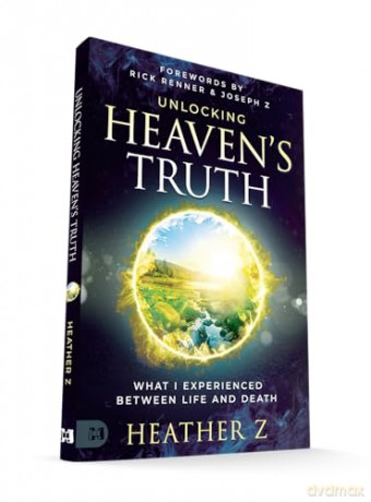 Unlocking Heaven's Truth: What I Experienced Between Life and Death - Heather Z [KSIĄŻKA]