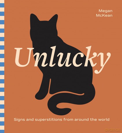 Unlucky: Signs and Superstitions From Around The World - Megan McKean [KSIĄŻKA]