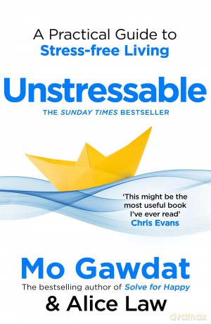 Unstressable: A Practical Guide to Stress-Free Living - Mo Gawdat [KSIĄŻKA]