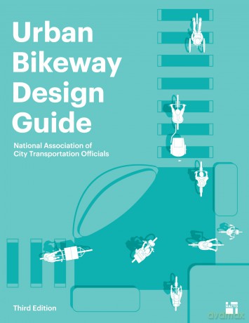 Urban Bikeway Design Guide, Third Edition - National Association of City Transportation Officials [KSIĄŻKA]