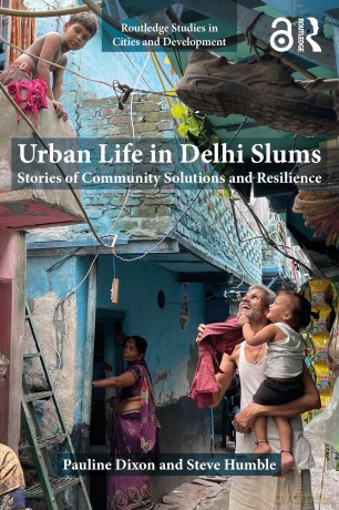 Urban Life in Delhi Slums: Stories of Community Solutions and Resilience - Pauline Dixon [KSIĄŻKA]