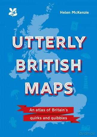 Utterly British Maps: Britain's quirks and preoccupations mapped in a hilarious and fascinating little book - Helen McKenzie [KSIĄŻKA]
