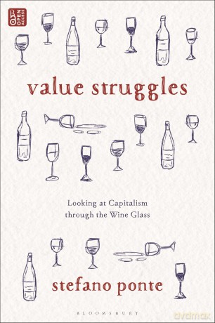 Value Struggles: Looking at Capitalism through the Wine Glass - Stefano Ponte [KSIĄŻKA]