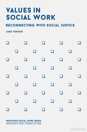 Values in Social Work: Reconnecting with Social Justice - Jane Fenton [KSIĄŻKA]