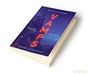 Vamps: Dark Horizon: the coming-of-age vampiric sequel to Fresh Blood - Nicole Arend [KSIĄŻKA]