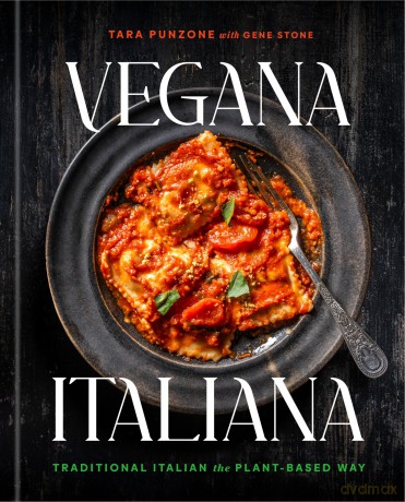 Vegana Italiana: Traditional Italian the Plant-Based Way; A Vegan Cookbook - Tara Punzone [KSIĄŻKA]