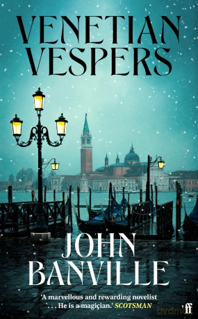 Venetian Vespers: 'Wickedly entertaining' IRISH TIMES - John Banville [KSIĄŻKA]
