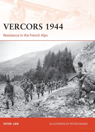 Vercors 1944: Resistance in the French Alps: 249 - Peter Lieb [KSIĄŻKA]