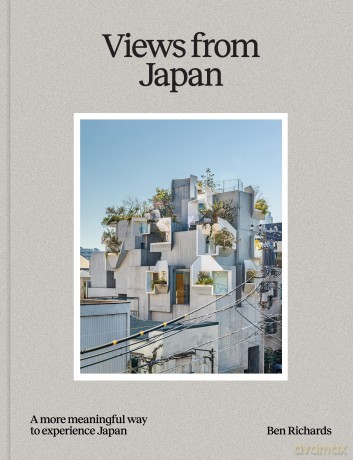 Views from Japan: A More Meaningful Way to Experience Japan - Ben Richards [KSIĄŻKA]