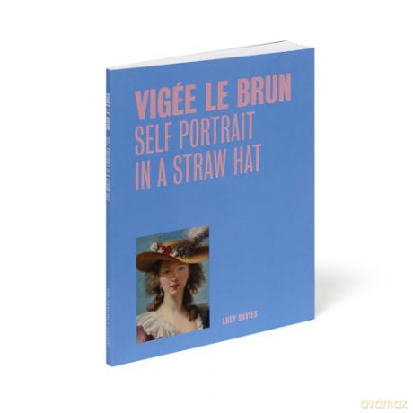 Vigee Le Brun: Self Portrait in a Straw Hat - Lucy Davies [KSIĄŻKA]