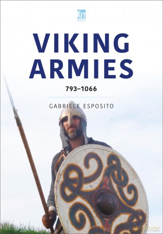 Viking Armies: 793-1066 - Gabriele Esposito [KSIĄŻKA]