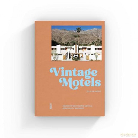 Vintage Motels: America's Most Iconic Motels, Beautifully Restored - Ellie Seymour [KSIĄŻKA]