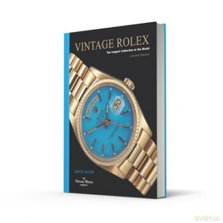 Vintage Rolex Limited Edition - David Silver of The Vintage Watch Company [KSIĄŻKA]