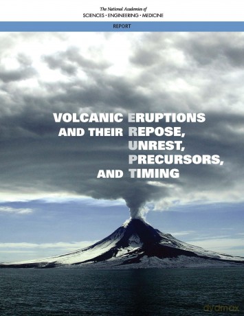 Volcanic Eruptions and Their Repose, Unrest, Precursors, and Timing - Engineering, and Medicine National Academies of Sciences [KSIĄŻKA]
