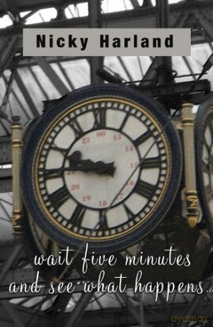 Wait five minutes and see what happens - Nicky Harland [KSIĄŻKA]