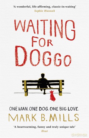 Waiting For Doggo: The feel-good romantic comedy for dog lovers and friends - Mark Mills [KSIĄŻKA]
