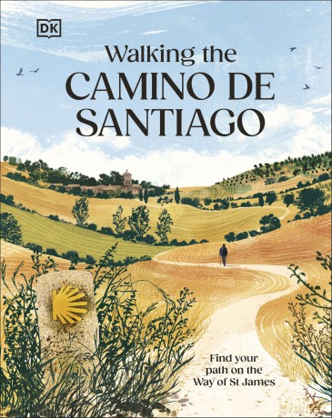 Walking the Camino de Santiago: Find your path on the Way of St James - DK Travel [KSIĄŻKA]